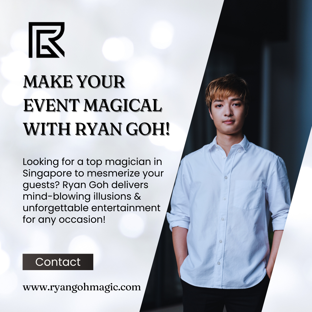 Ryan Goh – Singapore’s Master of Magical Moments