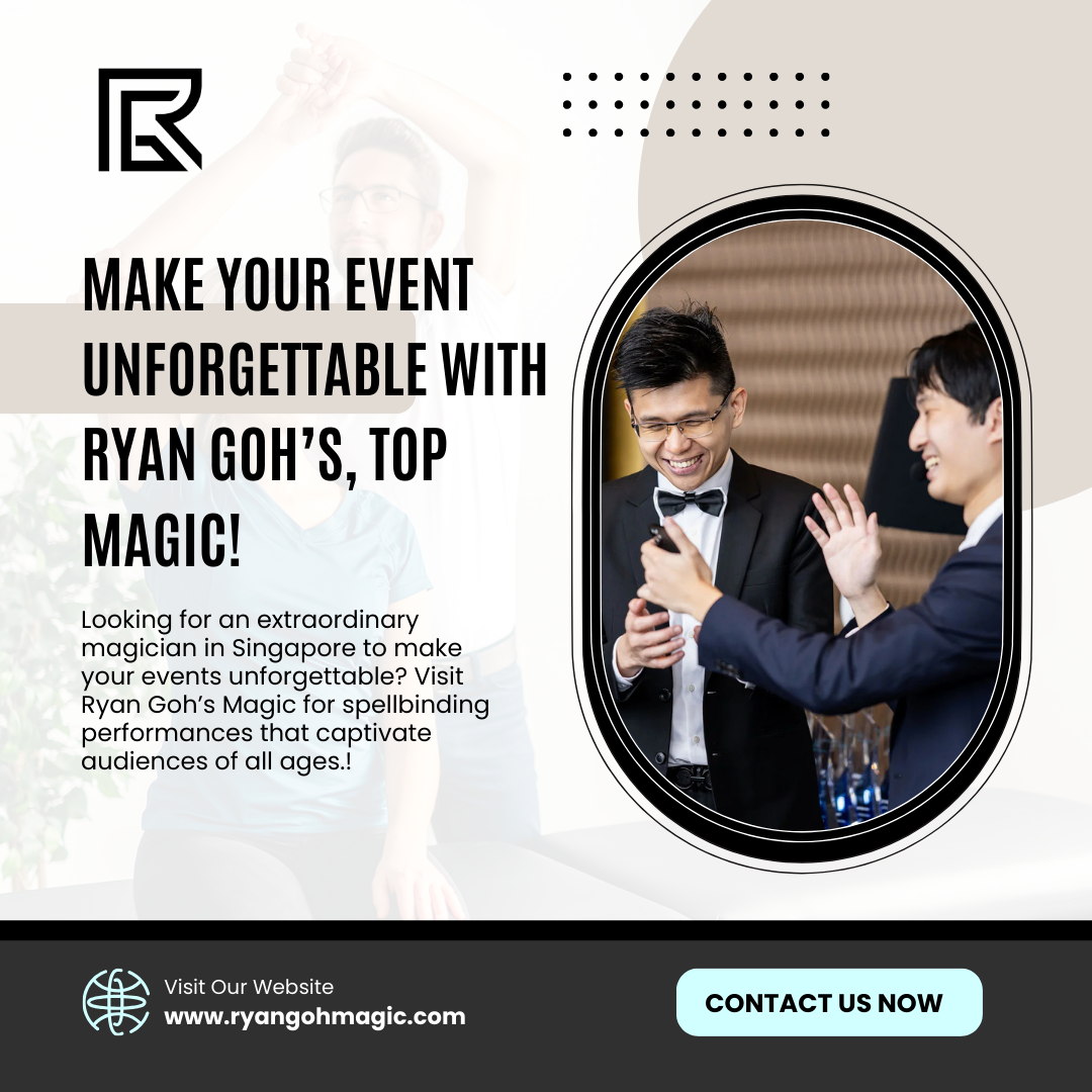 Enter the Extraordinary with Ryan Goh – Singapore’s Master of Magic